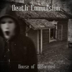 Death Convulsion : House of Deformed